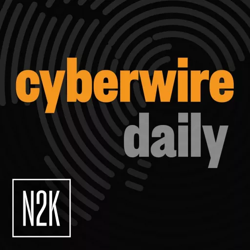 CyberWire Daily – Updates on the hybrid war, and on the