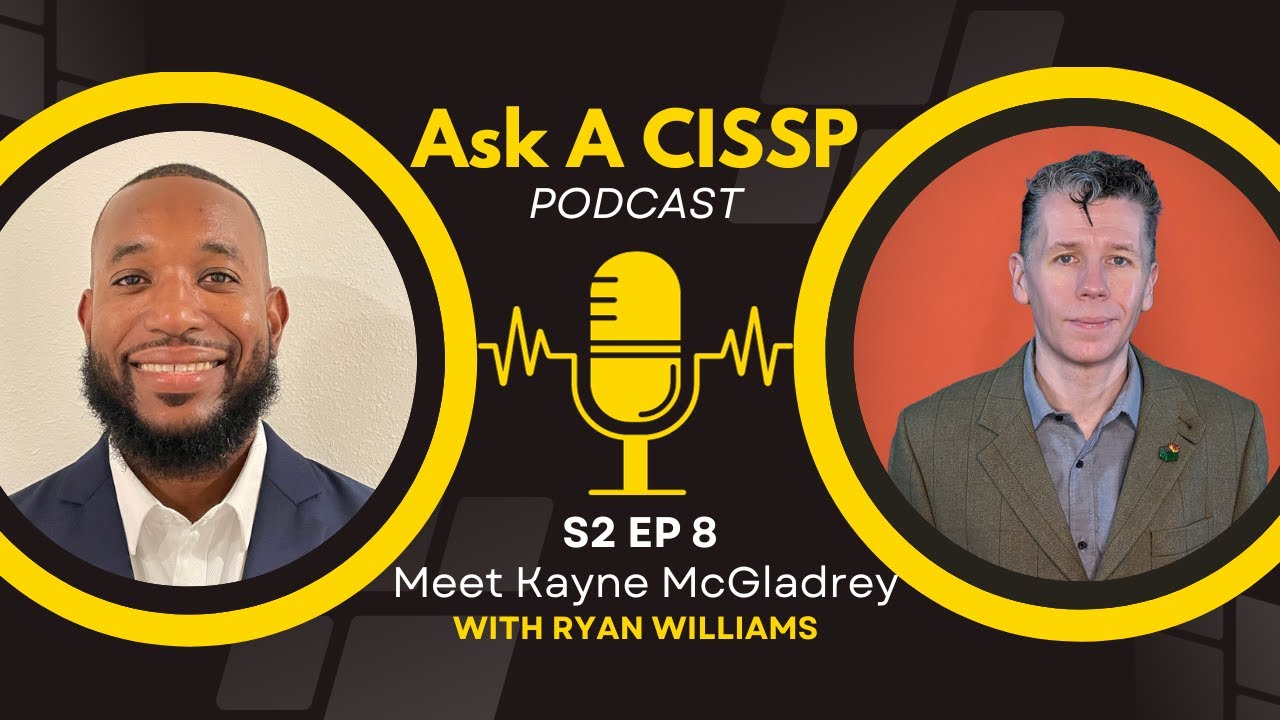Kayne McGladrey – Ask A CISSP Season 2 Episode 8